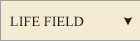 LIFE FIELD