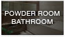 POWDER ROOM BATHROOM